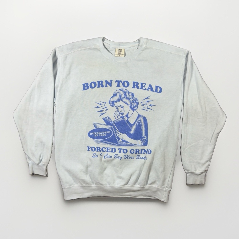 Comfort Colors Born To Read Forced To Grind Sweatshirt Blue Graphic Womens Large - Picture 1 of 10